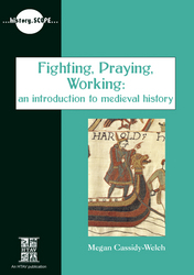 Fighting, Praying, Working: an Introduction to Medieval History