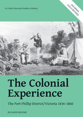 The Colonial Experience: The Port Phillip District 1834-1860, 3rd edition - OUT OF STOCK
