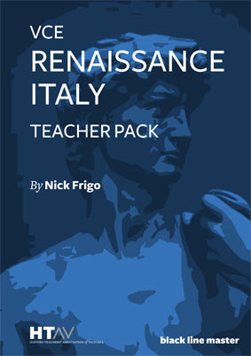 VCE Renaissance Italy Teacher Pack - NOW AVAILABLE