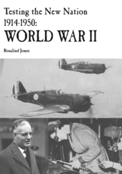 Testing the New Nation 1914-1950: World War II Testing the New Nation 1914-1950: World War II