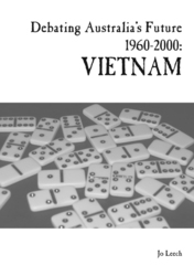 Debating Australia\'s Future 1960-2000: Vietnam Debating Australia\'s Future 1960-2000: Vietnam