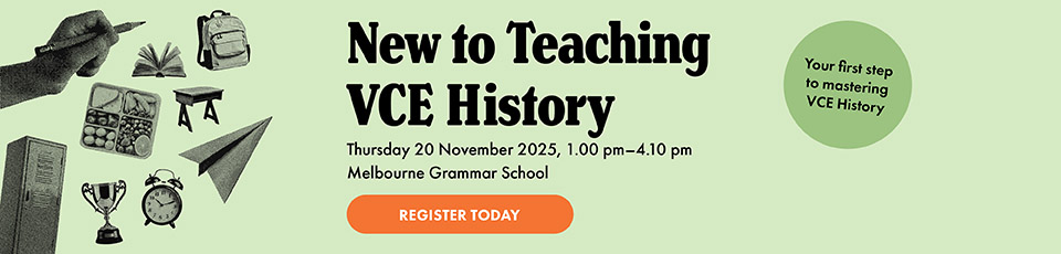 New to Teaching VCE History