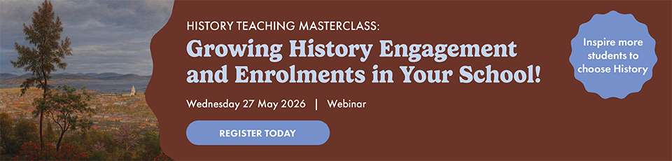 Masterclass May 2026 - Growing History Engagement and Enrolments in Your School