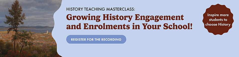 Masterclass May 2026 - Growing History Engagement and Enrolments in Your School